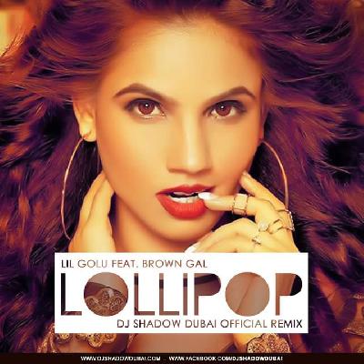 Lollipop - DJ Shadow Dubai Remix 